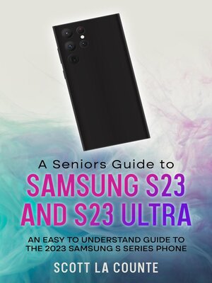 cover image of A Senior's Guide to the S23 and S23 Ultra